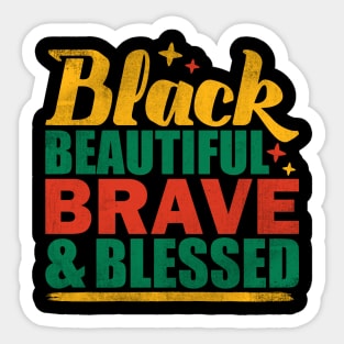 Black Beautiful Braved and Blessed Sticker